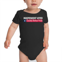 Independent Voter Country Before Party T Shirt Baby Bodysuit | Artistshot