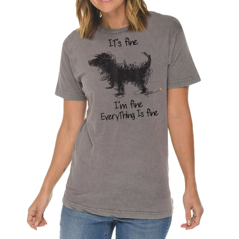 I'm Fine It's Fine Everything Is Fine, Funny Dog T Shirt Vintage T-shirt | Artistshot