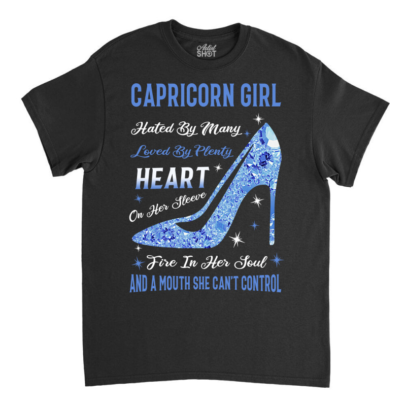 Capricorn Girl Hated By Many Loved By Plenty Classic T-shirt | Artistshot