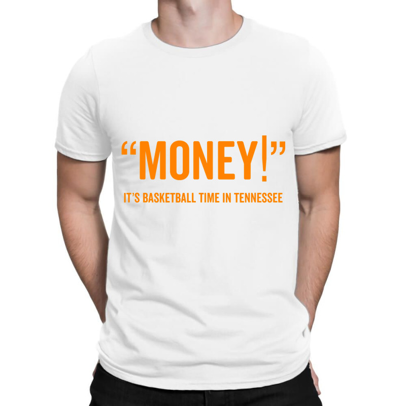 Money! Its Basketball Time In Tennessee Shirt Fan Game Tee T-Shirt by HUUY | Artistshot