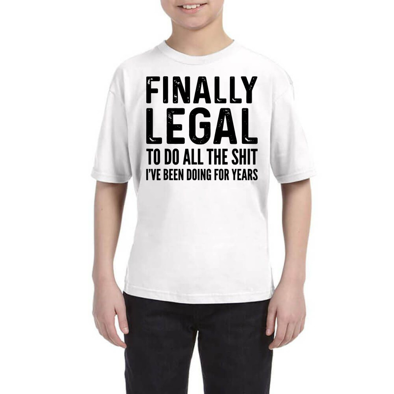 Finally Legal Funny 21st Birthday 2000 Gift Youth Tee by trokeryth | Artistshot