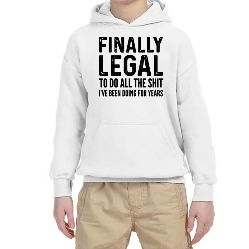 Finally Legal Funny 21st Birthday 2000 Gift Youth Hoodie by trokeryth | Artistshot