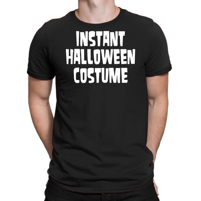 Instant Halloween Costume T-shirt | Artistshot