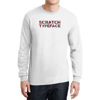 Scratch Long Sleeve Shirts | Artistshot