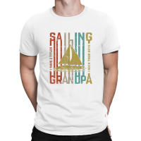 Retro Vintage Sailing Grandpa Funny Sailing Gift T-shirt | Artistshot