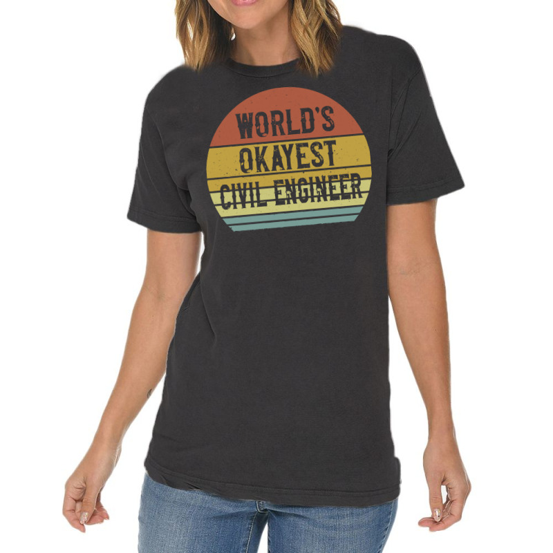 Civil Engineers T  Shirt World's Okayest Civil Engineer T  Shirt Vintage T-Shirt by difficultasian | Artistshot