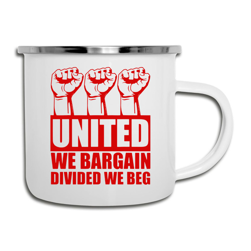 United We Bargain Divided We Beg Labor Union Protest Camper Cup | Artistshot