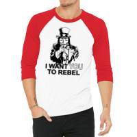 I Want You To Rebel 3/4 Sleeve Shirt | Artistshot