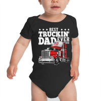 Best Truckin Dad Ever Big Rig Trucker Father's Day Gift Men T Shirt Baby Bodysuit | Artistshot