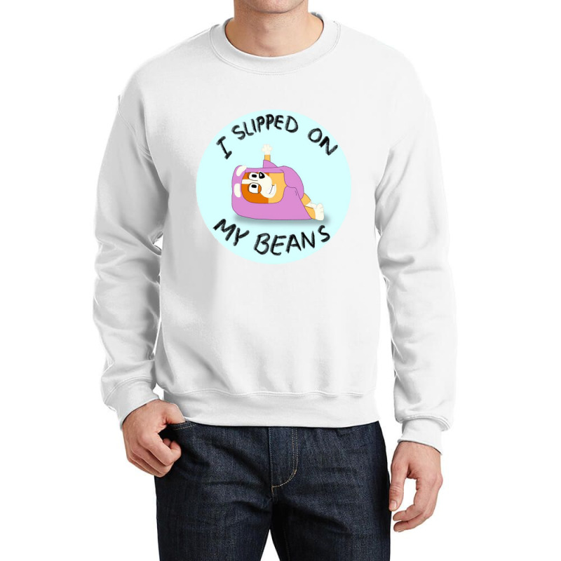 I Slipped On My Beans Crewneck Sweatshirt | Artistshot