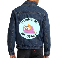 I Slipped On My Beans Men Denim Jacket | Artistshot