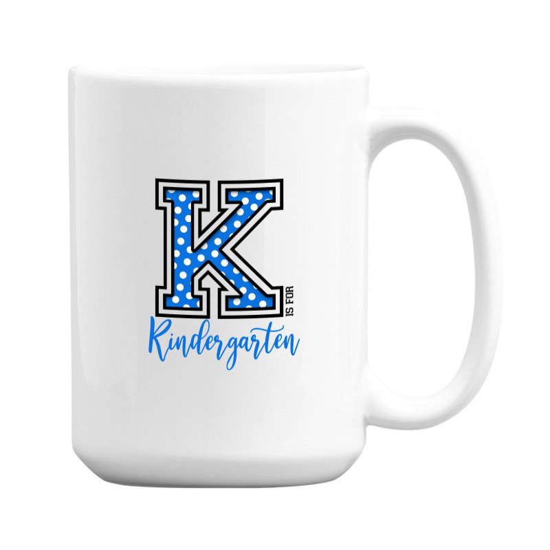 K Is For Kindergarten 15 Oz Coffee Mug | Artistshot