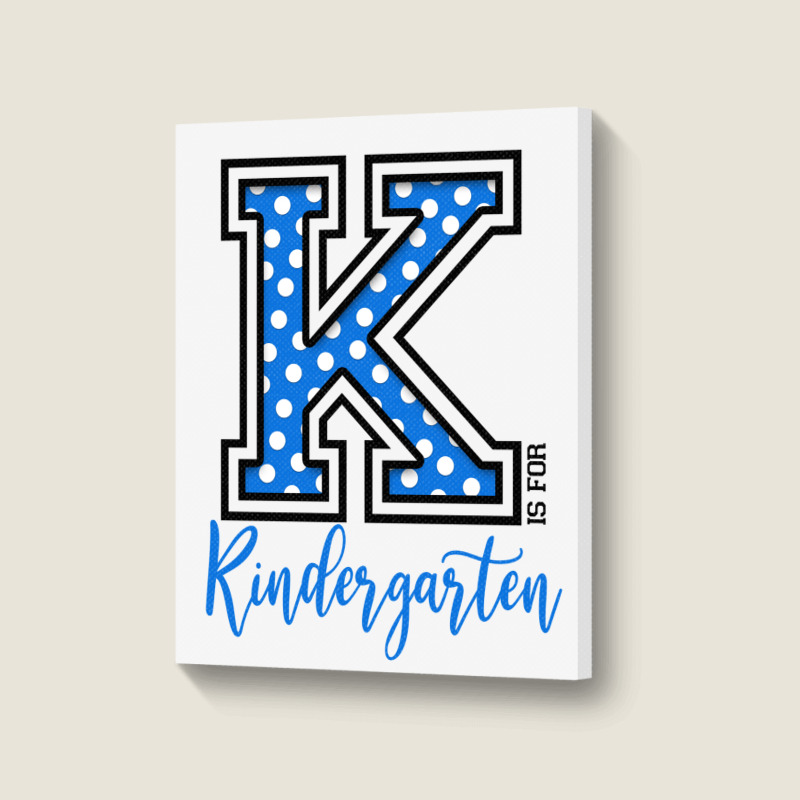 K Is For Kindergarten Portrait Canvas Print | Artistshot