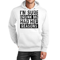 Womens I'm Sure Drunk Me Had Her Reasons Funny Vintage Saying V Neck T Unisex Hoodie | Artistshot