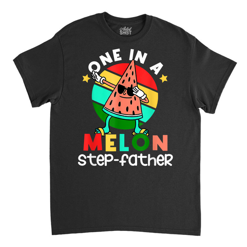 Family One In A Melon Step Father Dabbing Watermelon Summer T Shirt Classic T-shirt by ebonycry | Artistshot