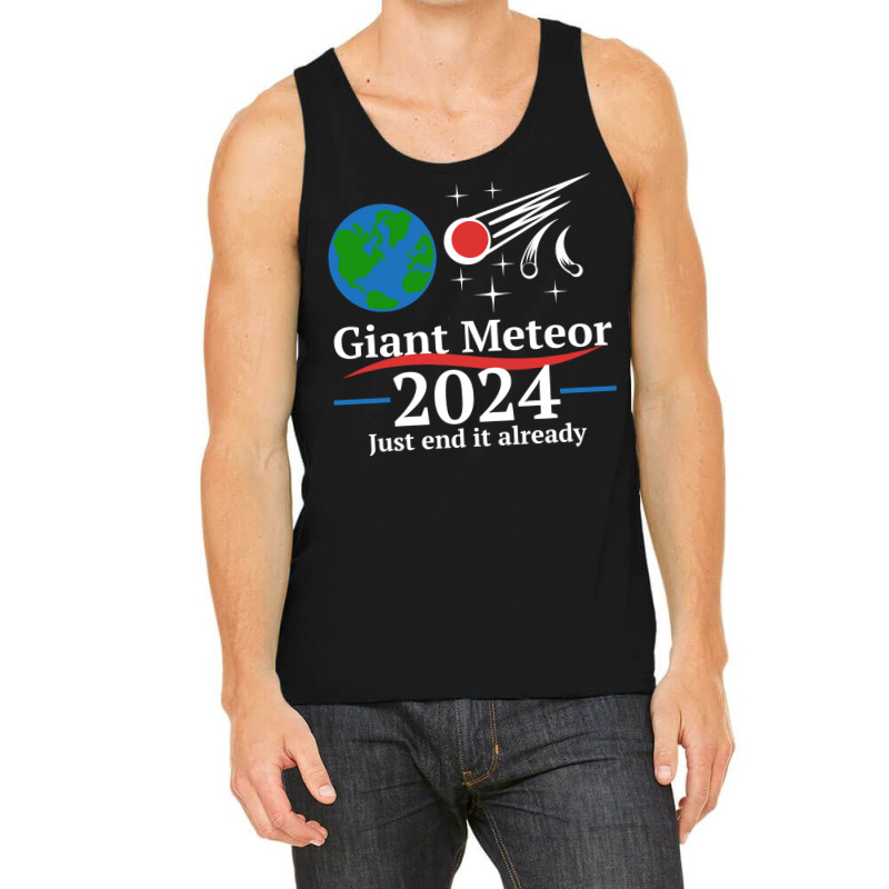 Giant Meteor 2024 Just End It Already Long Sleeve T Shirt Tank Top | Artistshot