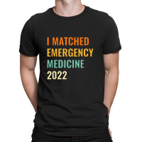 I Matched Emergency Medicine 2022 Residency1 T-shirt | Artistshot