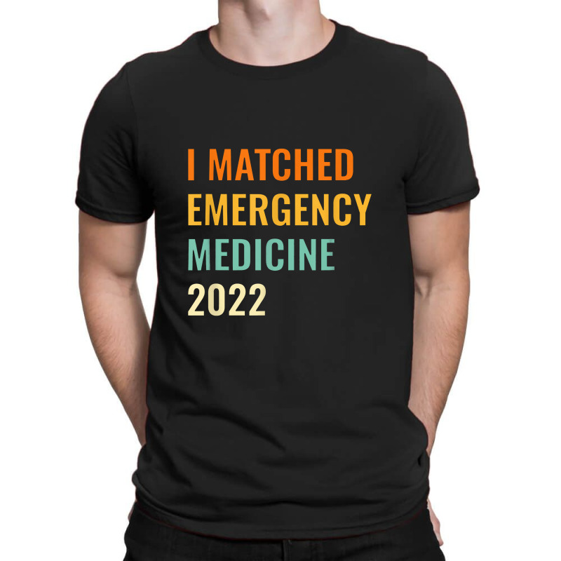 I Matched Emergency Medicine 2022 Residency1 T-shirt | Artistshot