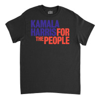 Kamala Haris For The People Classic T-shirt | Artistshot