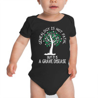 Genealogy Is Not Fatal But It Is A Grave Disease Tshirt Baby Bodysuit | Artistshot