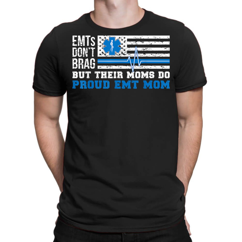 Emt Mom Proud Emergency Medical Technician Mama T Shirt T-shirt | Artistshot