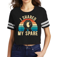 I Shared My Spare Kidney Donor Organ Donation Awareness T Shirt Scorecard Crop Tee | Artistshot