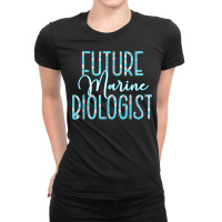 Future Marine Biologist   Marine Biology Graduation Gifts T Shirt Ladies Fitted T-shirt | Artistshot