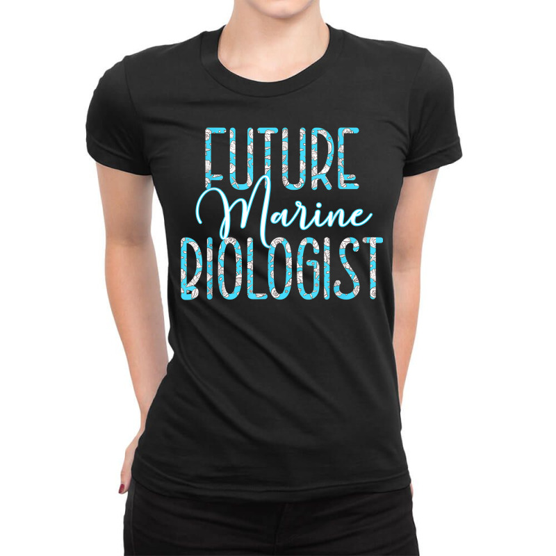 Future Marine Biologist   Marine Biology Graduation Gifts T Shirt Ladies Fitted T-Shirt by mikidicosmo | Artistshot