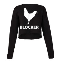 Cock Blocker Funny Novelty Rooster Cock Gift Shirt T Shirt Cropped Sweater | Artistshot