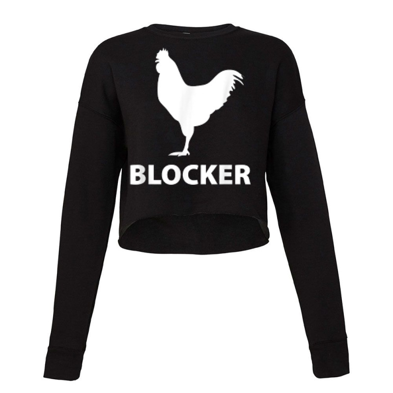 Cock Blocker Funny Novelty Rooster Cock Gift Shirt T Shirt Cropped Sweater by malyahdepetris | Artistshot