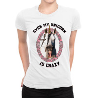 Even My Unicorn Is Crazy Novelty Ladies Fitted T-shirt | Artistshot