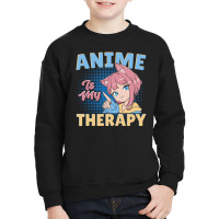 Anime Is My Therapy Youth Sweatshirt | Artistshot