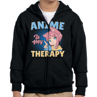 Anime Is My Therapy Youth Zipper Hoodie | Artistshot