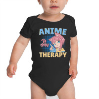 Anime Is My Therapy Baby Bodysuit | Artistshot