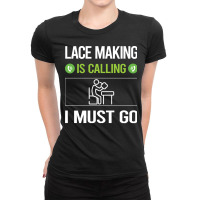 Lace Making T Shirtit Is Calling I Must Go Lace Making Lacemaking Lace Ladies Fitted T-shirt | Artistshot