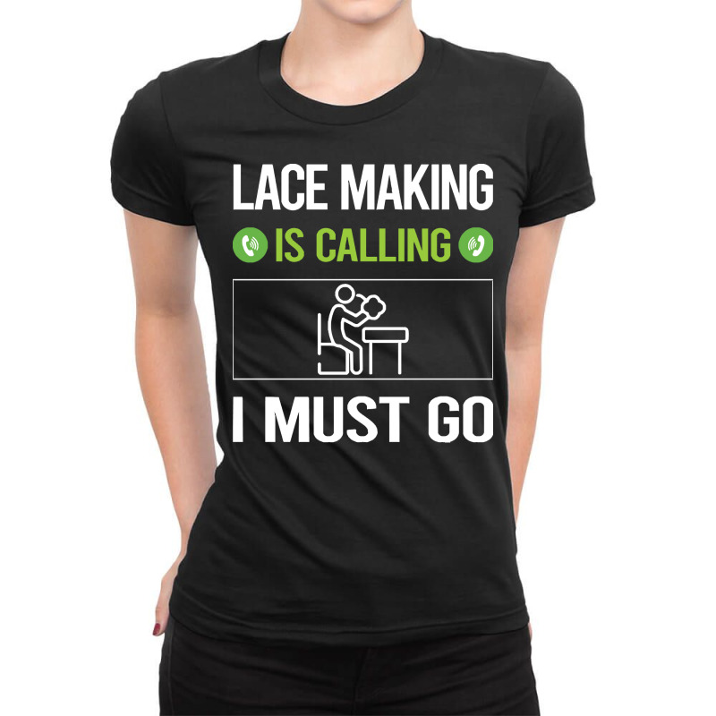 Lace Making T Shirtit Is Calling I Must Go Lace Making Lacemaking Lace Ladies Fitted T-shirt | Artistshot