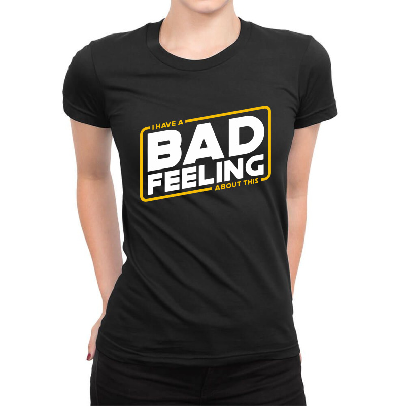 Bad Feeling Ladies Fitted T-shirt | Artistshot