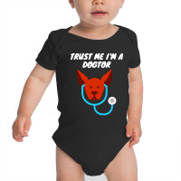 Funny Trust Me I'm A Dogtor Medical Baby Bodysuit | Artistshot