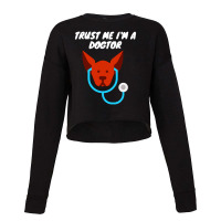 Funny Trust Me I'm A Dogtor Medical Cropped Sweater | Artistshot