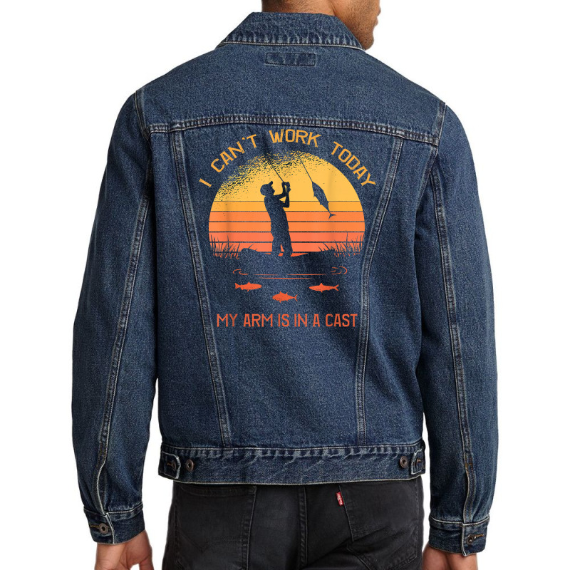 Fisherman, I Can't Work Today My Arm In A Cast Funny Fishing T Shirt Men Denim Jacket | Artistshot