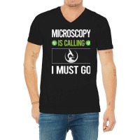 Microscopy T Shirtit Is Calling I Must Go Microscopy Microscope Microb V-neck Tee | Artistshot