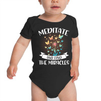 Yoga Lover T  Shirt Meditate And Find The Miracles Meditation Spiritua Baby Bodysuit | Artistshot