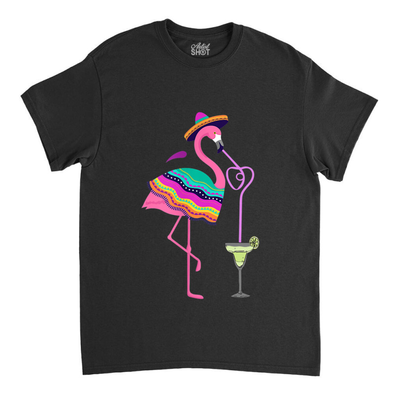 Flamingo Flamingo Drinking Margarita Mexican Poncho Cinco De Mayo 310 Classic T-shirt by criticizematter | Artistshot