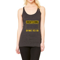 Orienteering T Shirtfunny Yes I Do Orienteering Orienteer Navigation T Racerback Tank | Artistshot