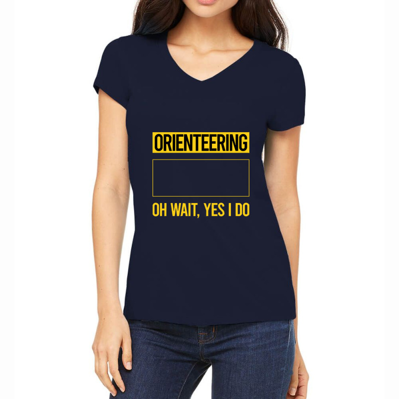 Orienteering T Shirtfunny Yes I Do Orienteering Orienteer Navigation T Women's V-Neck T-Shirt by codrhinoceros | Artistshot