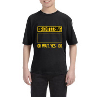 Orienteering T Shirtfunny Yes I Do Orienteering Orienteer Navigation T Youth Tee | Artistshot