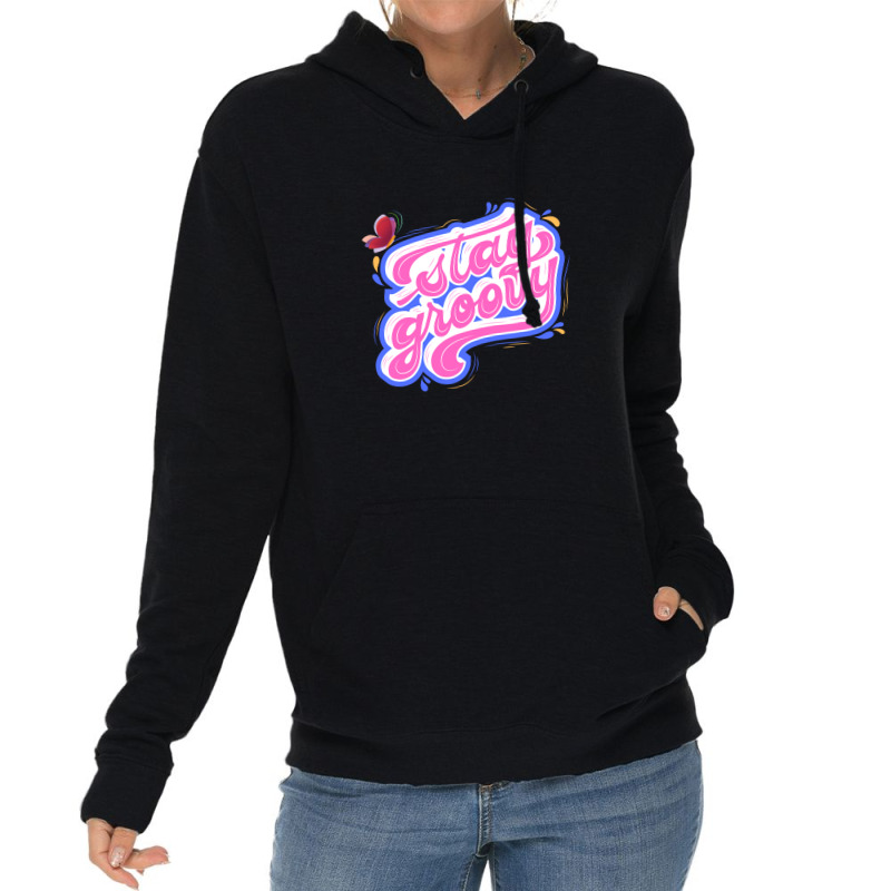 Stay Groovy Lightweight Hoodie | Artistshot