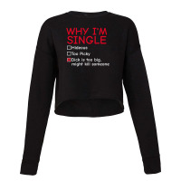 Single - Why I'm Single T-shirt - Dick Too Big Cropped Sweater | Artistshot