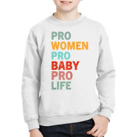 Womens Funny Pro Life Sarcastic Quote Feminist Cool Humor Pro Life T S Youth Sweatshirt | Artistshot