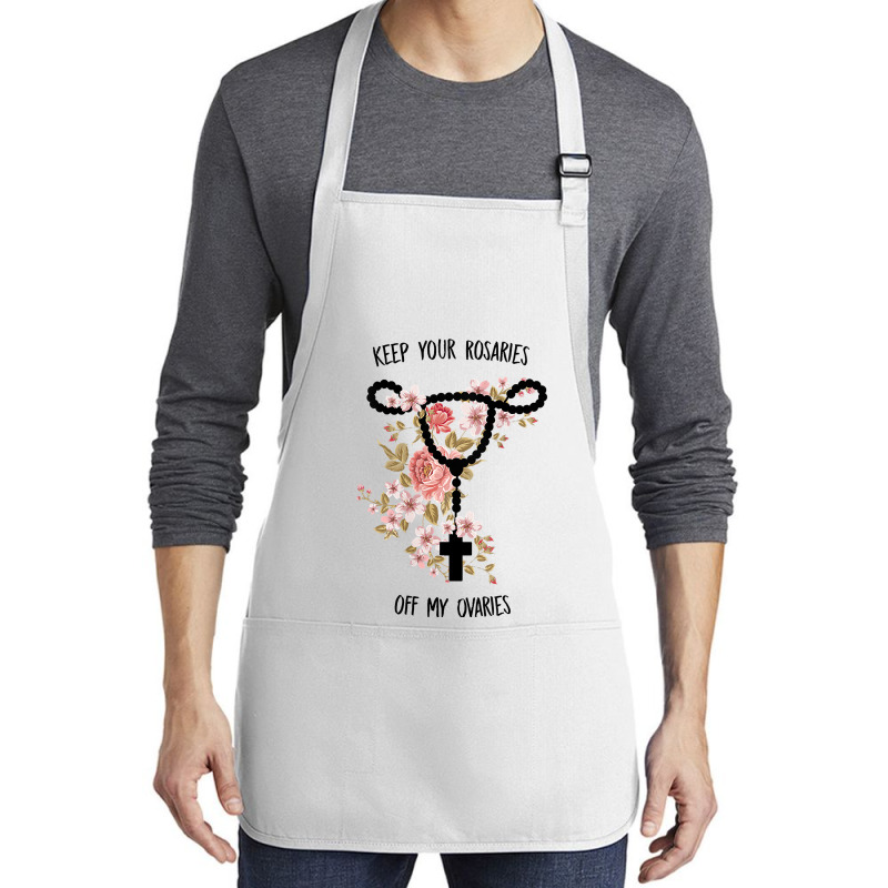 Womens Keep Your Rosaries Off My Ovaries Pro Choice Feminist Quote Tan Medium-length Apron | Artistshot